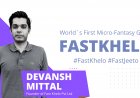 Introducing FastKhelo: the World’s First Micro-Fantasy App. Fantasy Khelne ka naya Tarika