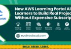 New AWS Learning Portal Allows Learners to Build Real Projects Without Expensive Subscriptions
